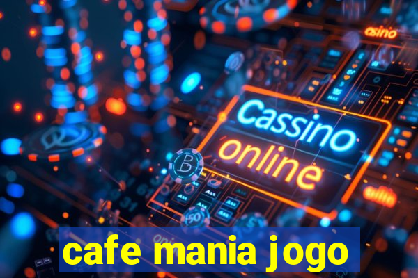 cafe mania jogo